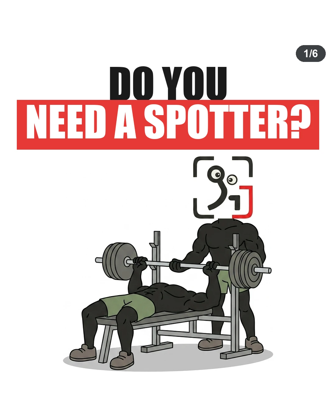 Do You Need a Spotter?